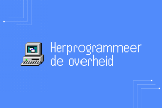 Herprogrammeer de overheid